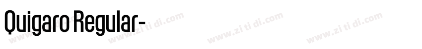 Quigaro Regular字体转换 Quigaro Regular字体转换